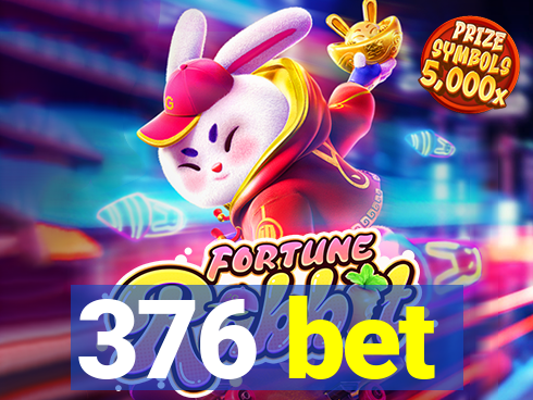 376 bet