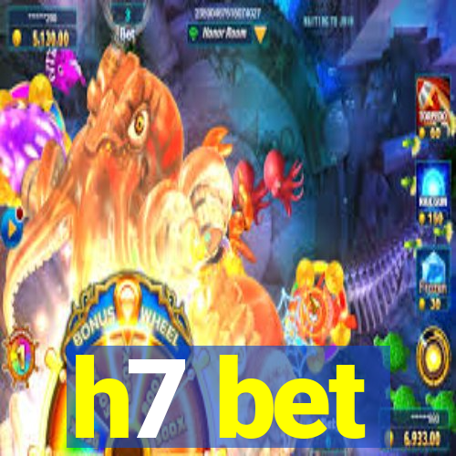 h7 bet