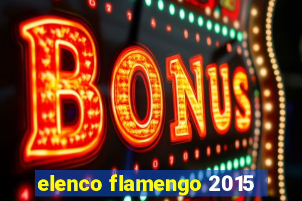 elenco flamengo 2015