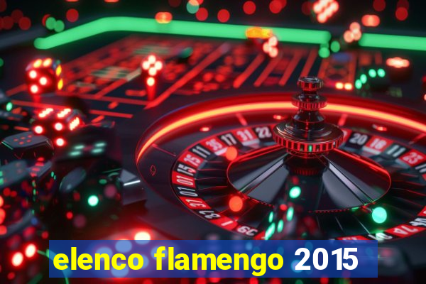 elenco flamengo 2015