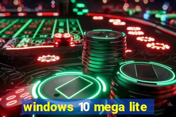windows 10 mega lite