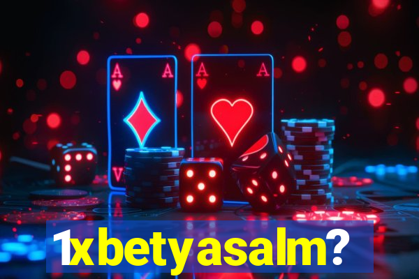 1xbetyasalm?
