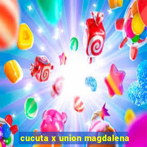 cucuta x union magdalena