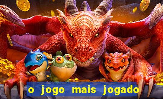 o jogo mais jogado do mundo