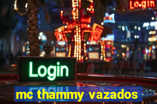 mc thammy vazados