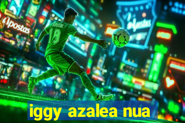 iggy azalea nua
