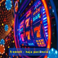 freecell - haja paciência