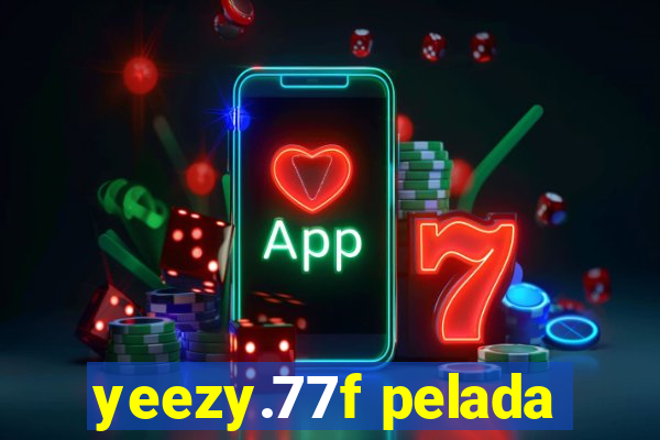 yeezy.77f pelada