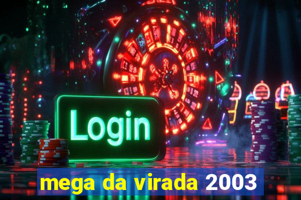 mega da virada 2003