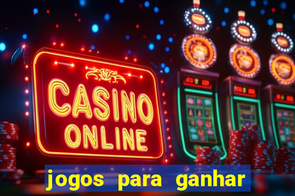 jogos para ganhar dinheiro no cadastro