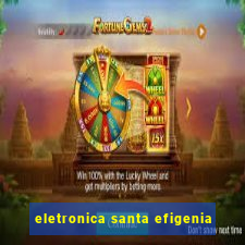 eletronica santa efigenia