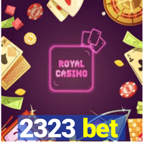2323 bet
