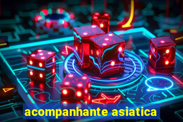 acompanhante asiatica