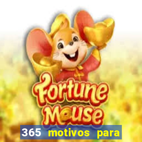 365 motivos para te amar