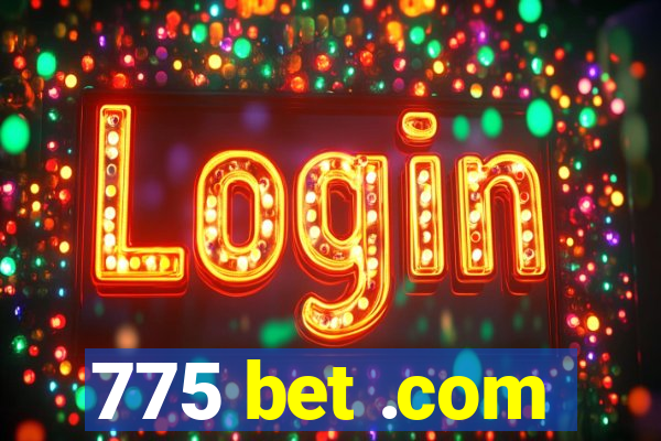 775 bet .com