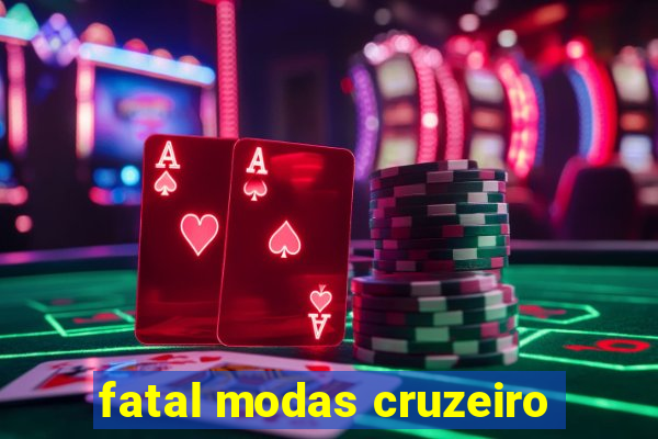 fatal modas cruzeiro