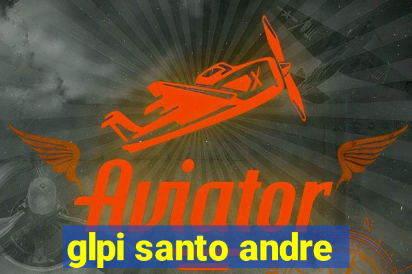 glpi santo andre