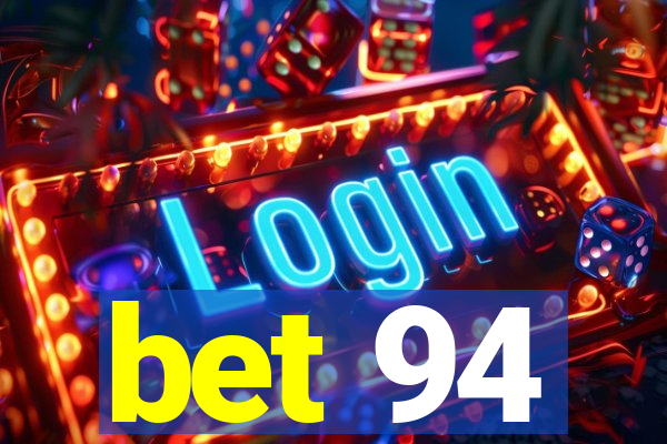 bet 94