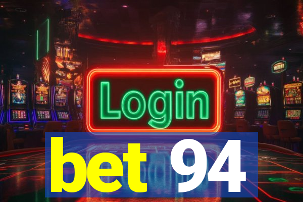 bet 94