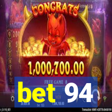 bet 94