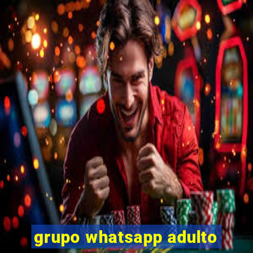 grupo whatsapp adulto