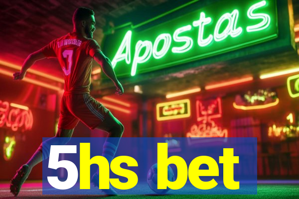 5hs bet