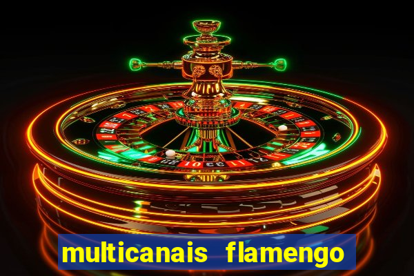multicanais flamengo x corinthians