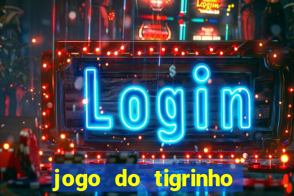 jogo do tigrinho teste gratis