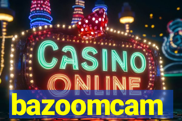 bazoomcam