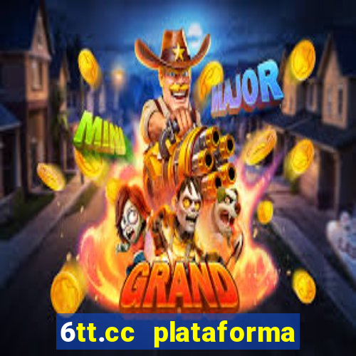 6tt.cc plataforma de jogos