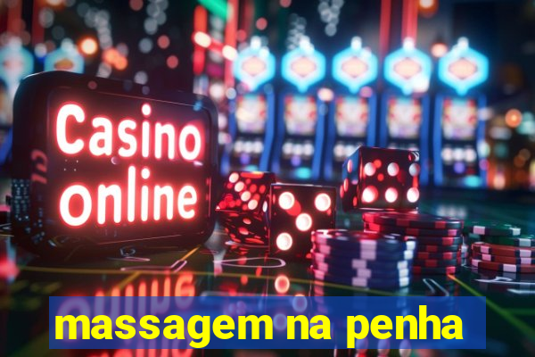 massagem na penha
