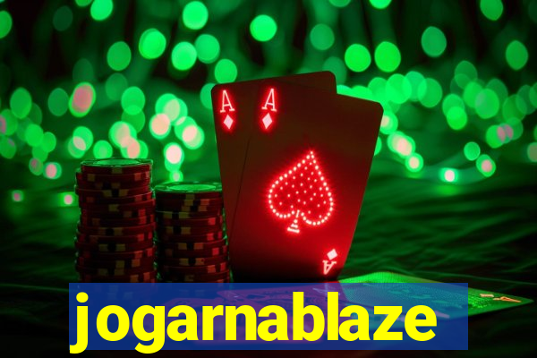 jogarnablaze