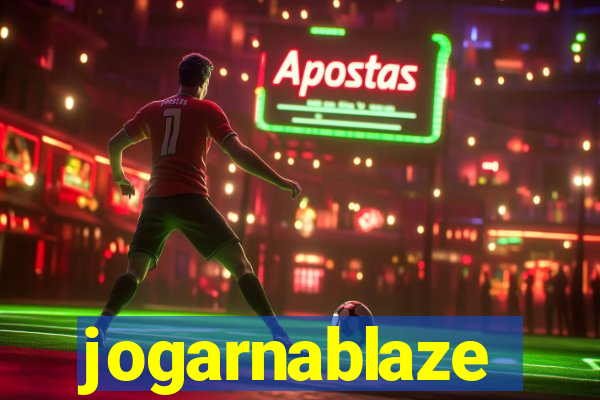 jogarnablaze