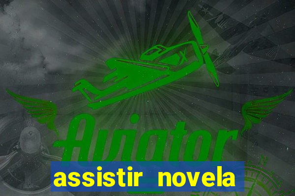 assistir novela alma gemea todos os capitulos