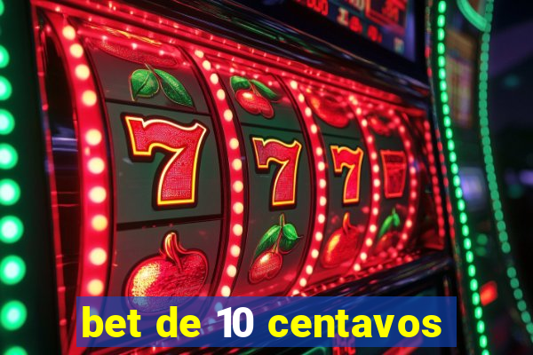 bet de 10 centavos
