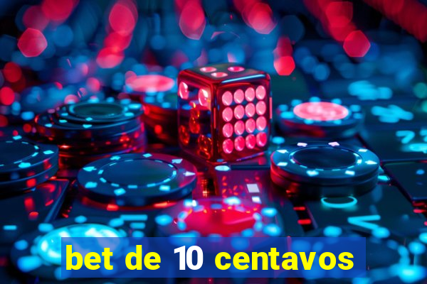 bet de 10 centavos