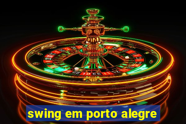 swing em porto alegre