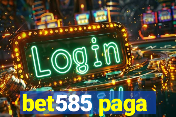 bet585 paga