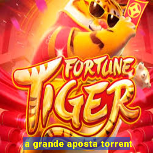 a grande aposta torrent