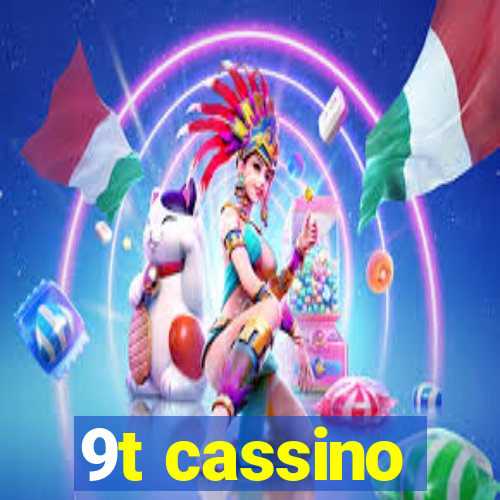 9t cassino