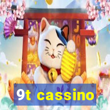 9t cassino