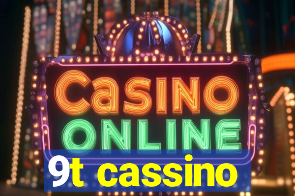 9t cassino