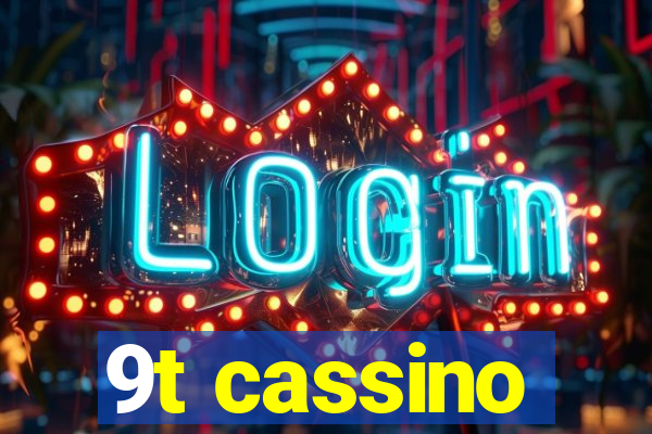 9t cassino
