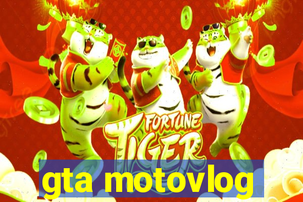 gta motovlog