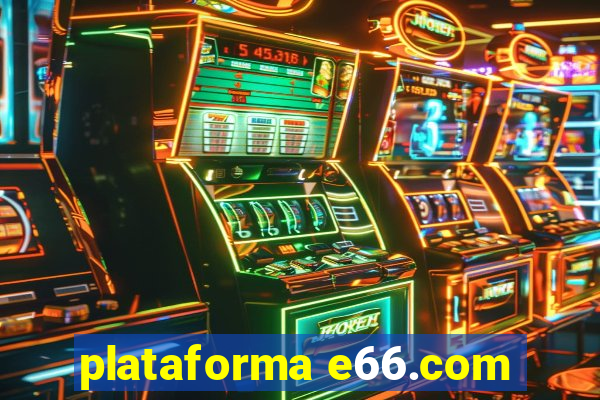 plataforma e66.com