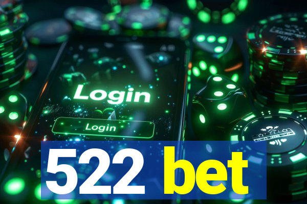 522 bet