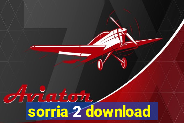 sorria 2 download
