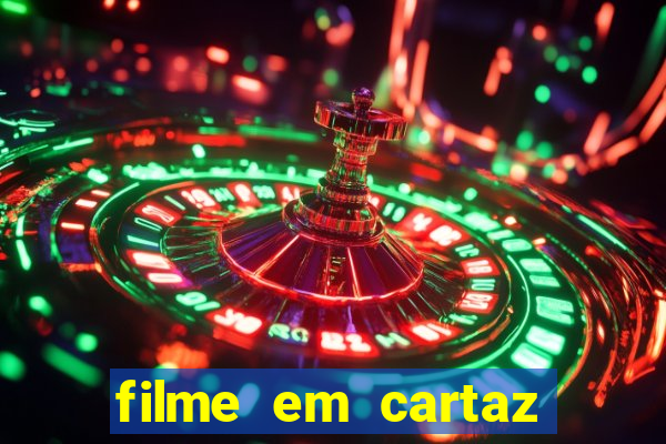 filme em cartaz cine araujo