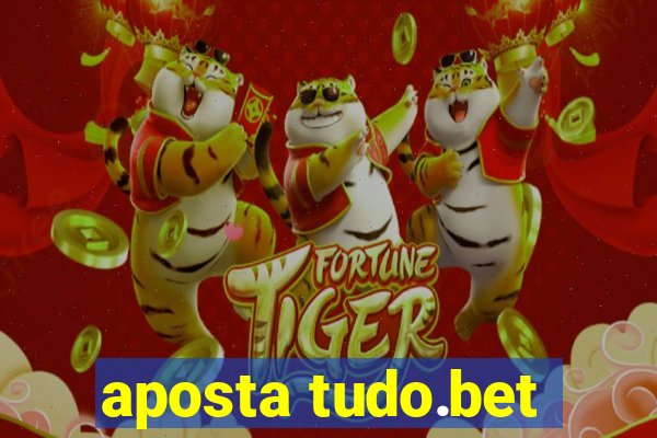 aposta tudo.bet
