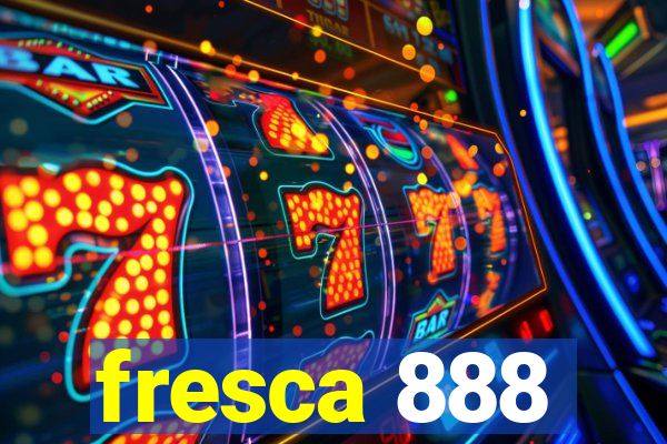 fresca 888